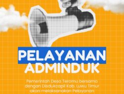Bekerjasama Dengan Disdukcapil Luwu Timur, Pemdes Teromu Akan Gelar Pelayanan Langsung Administrasi Kependudukan
