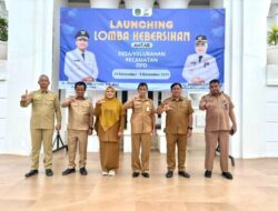 Resmi Dilaunching, Lomba Kebersihan Tingkat Desa/Kelurahan, Kecamatan, dan OPD Dimulai