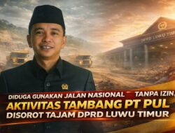 Diduga Gunakan Jalan Nasional Tanpa Izin, Aktivitas Tambang PT PUL Disorot Tajam DPRD Luwu Timur