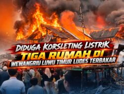 Diduga Korsleting Listrik, Tiga Rumah di Wewangriu Luwu Timur Ludes Terbakar