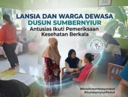 Lansia dan Warga Dewasa Dusun Sumbernyiur Antusias Ikuti Pemeriksaan Kesehatan Berkala