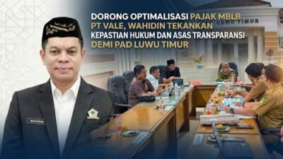 Dorong Optimalisasi Pajak MBLB PT Vale, Wahidin Tekankan Kepastian Hukum dan Asas Transparansi demi PAD Luwu Timur