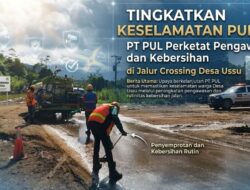 Tingkatkan Keselamatan Publik, PT PUL Perketat Pengawasan dan Kebersihan di Jalur Crossing Desa Ussu