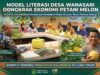 Model Literasi Desa Wanasari Dongkrak Ekonomi Petani Melon: Komplit Dorong Penguatan Kolaborasi di Luwu Timur